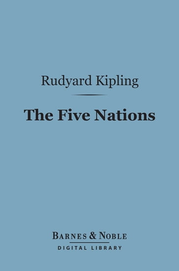 The Five Nations (Barnes & Noble Digital Library) - Kipling Rudyard