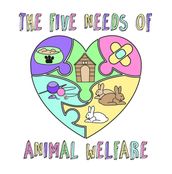 The Five Needs of Animal Welfare