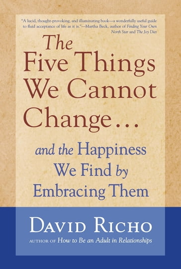 The Five Things We Cannot Change - David Richo