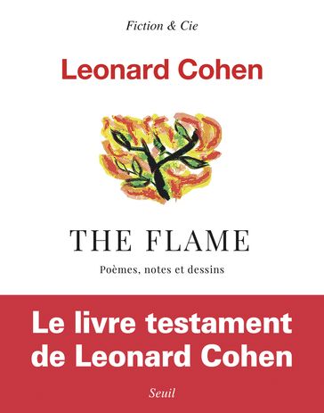 The Flame - Poèmes, notes et dessins - Leonard Cohen