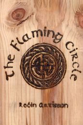 The Flaming Circle - A Reconstruction of the Old Ways of Britain and Ireland