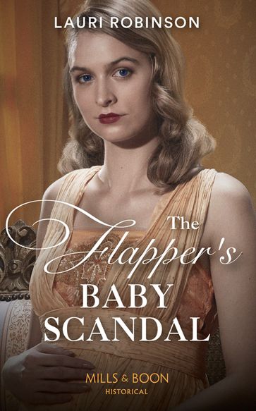 The Flapper's Baby Scandal (Mills & Boon Historical) (Sisters of the Roaring Twenties, Book 2) - Lauri Robinson