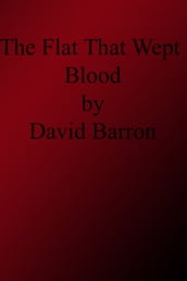 The Flat That Wept Blood
