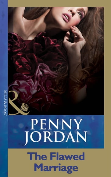 The Flawed Marriage (Penny Jordan Collection) (Mills & Boon Modern) - Penny Jordan