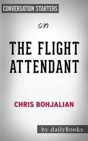The Flight Attendant: A Novel by Chris Bohjalian Conversation Starters