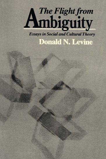 The Flight from Ambiguity - Donald N. Levine