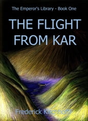 The Flight from Kar (The Emperor s Library: Book One)
