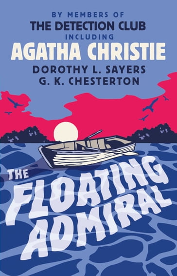 The Floating Admiral - Agatha Christie - by Members of the Detection Club - Simon Brett - G.K. Chesterton