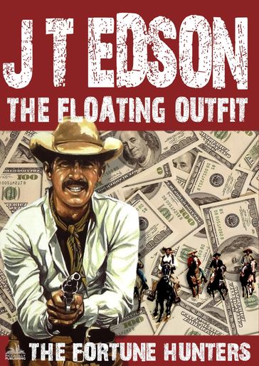 The Floating Outfit 43: The Fortune Hunters - J.T. Edson