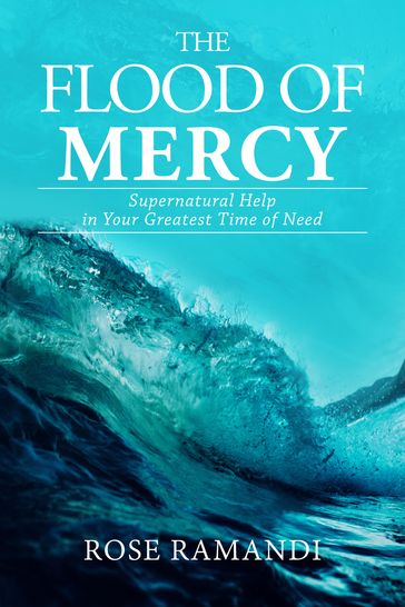 The Flood of Mercy - Rose Ramandi
