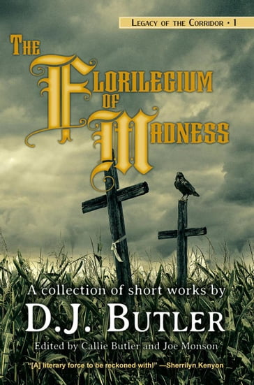 The Florilegium of Madness - Callie Butler - D.J. Butler - Joe Monson