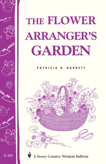 The Flower Arranger's Garden - Patricia R. Barrett