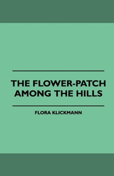 The Flower-Patch Among the Hills - Flora Klickmann