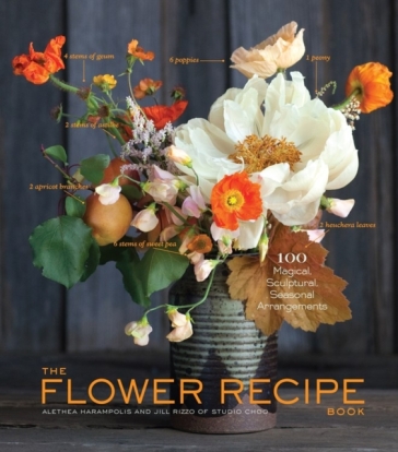 The Flower Recipe Book - Alethea Harampolis - Jill Rizzo