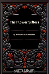 The Flower Sisters by Michelle Collins Anderson.