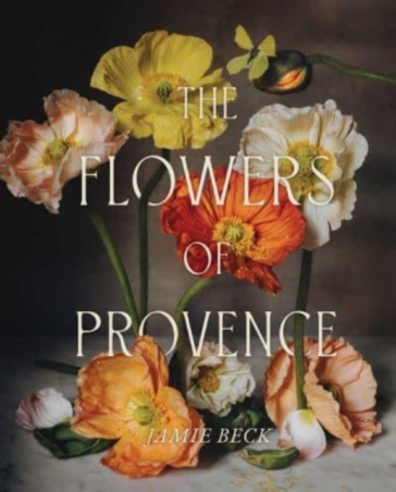 The Flowers of Provence - Jamie Beck