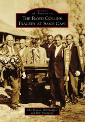 The Floyd Collins Tragedy at Sand Cave