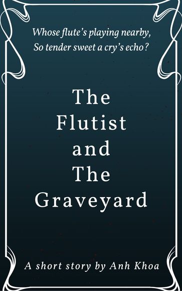The Flutist and The Graveyard - Khoa Ngô