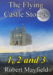 The Flying Castle Stories, 1, 2 and 3