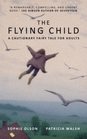 The Flying Child - A Cautionary Fairytale for Adults