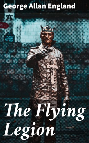 The Flying Legion - George Allan England