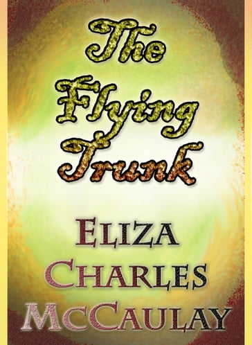 The Flying Trunk - Eliza Charles McCaulay