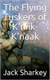 The Flying Tuskers of K
