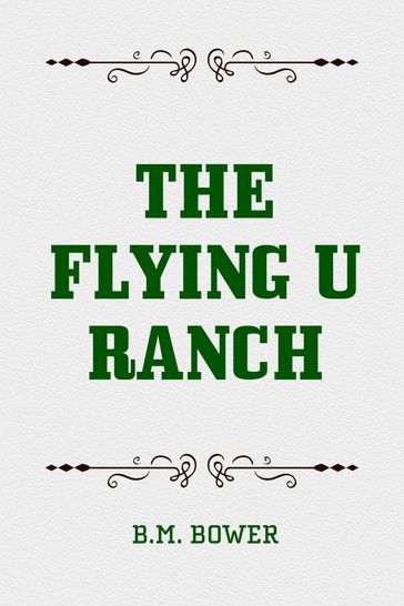 The Flying U Ranch - B.M. Bower