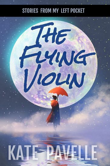 The Flying Violin - Kate Pavelle