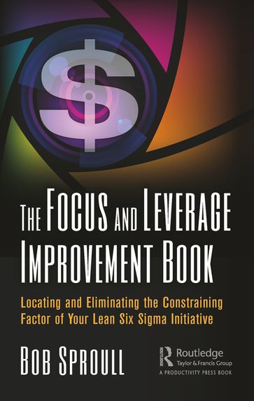 The Focus and Leverage Improvement Book - Bob Sproull