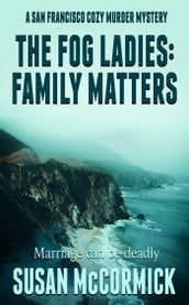 The Fog Ladies: Family Matters