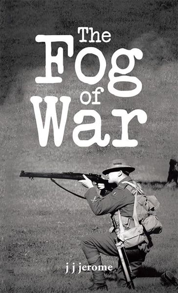 The Fog of War - j j jerome