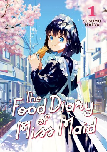 The Food Diary of Miss Maid 1 - Maeya Susumu