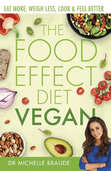 The Food Effect Diet: Vegan - Dr Michelle Braude