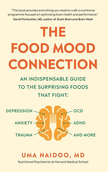 The Food Mood Connection - Dr Uma Naidoo