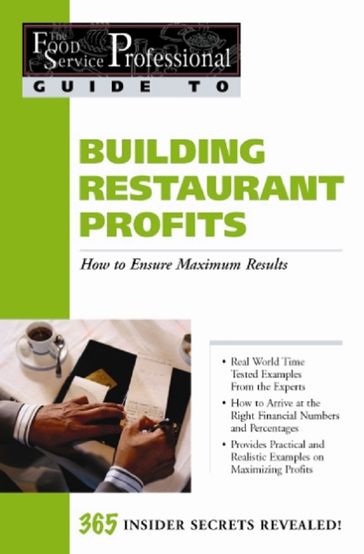The Food Service Professionals Guide To: Building Restaurant Profits: How to Ensure Maximum Results - Jennifer Hudson Taylor