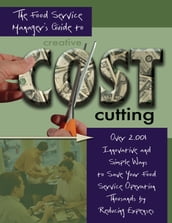 The Food Service Managers Guide to Creative Cost Cutting