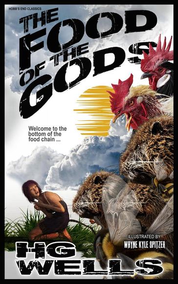 The Food of the Gods - H.G. Wells - Wayne Kyle Spitzer