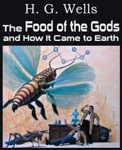 The Food of the Gods and How It Came to Earth