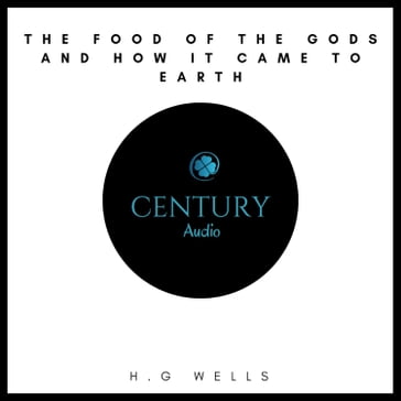 The Food of the Gods and How it Came to Earth - H. G. Wells