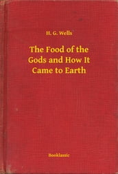 The Food of the Gods and How It Came to Earth