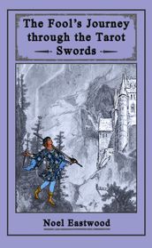 The Fool s Journey Through The Tarot Swords