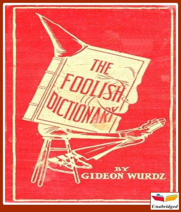 The Foolish Dictionary - Gideon Wurdz