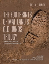 The Footprints of Maitland s Old Hands Trilogy