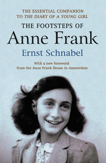 The Footsteps of Anne Frank - Ernst Schnabel - Erika Prins - Gillian Walnes MBE