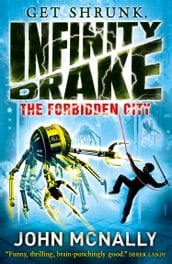 The Forbidden City (Infinity Drake, Book 2)