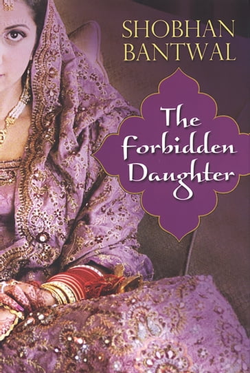 The Forbidden Daughter - Shobhan Bantwal