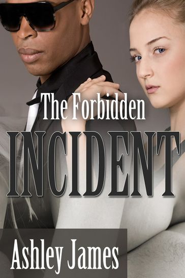 The Forbidden Incident - Ashley James