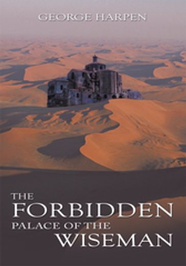 The Forbidden Palace of the Wiseman - George Harpen