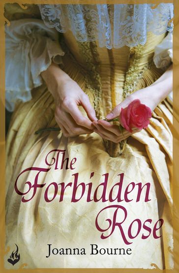 The Forbidden Rose: Spymaster 1 (A series of sweeping, passionate historical romance) - Joanna Bourne